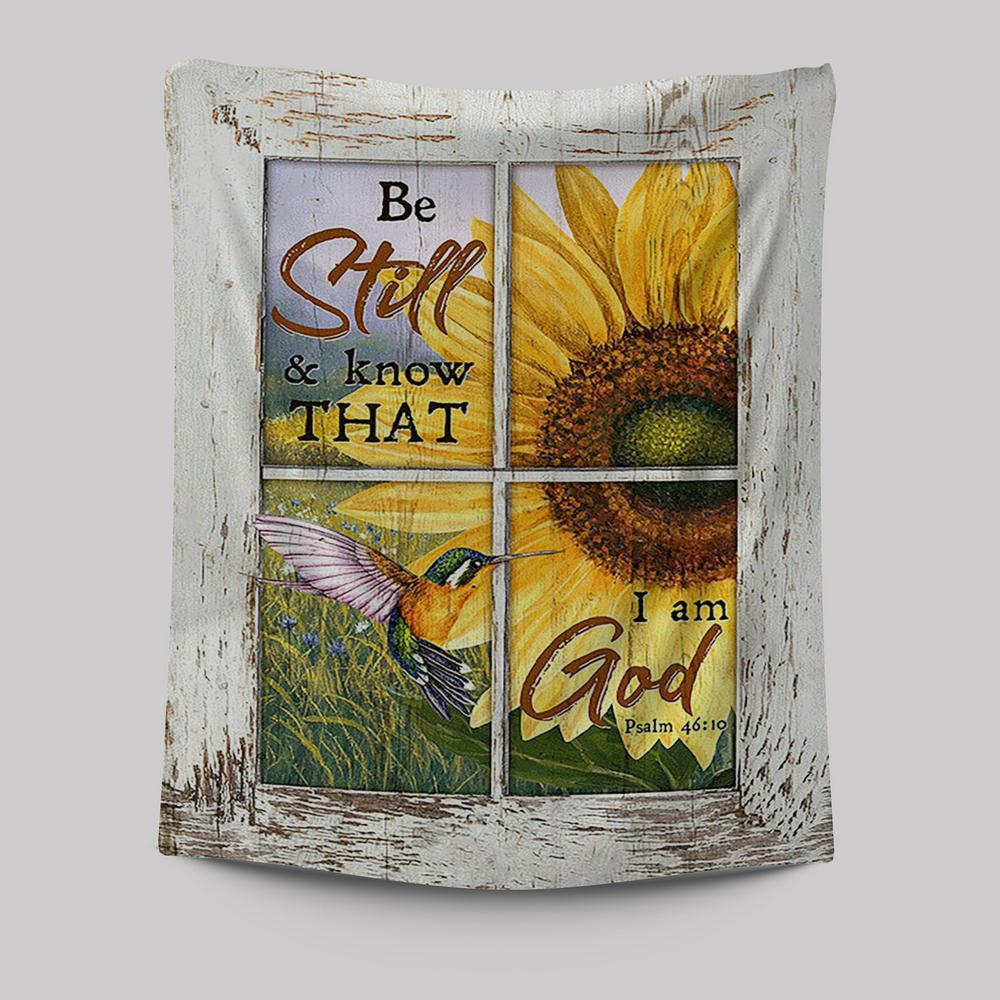 Be Still And Know That I Am God Sunflower Hummingbird Tapestry Wall Art - Christian Tapestries Prints - Bible Verse Tapestry Art
