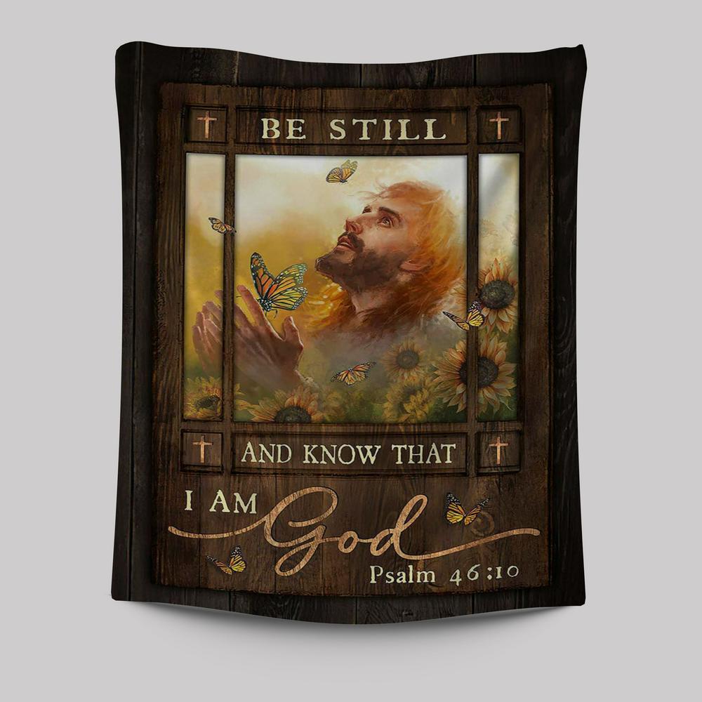 Be Still And Know That I Am God Tapestry - Jesus Prays In Sunflower Field Tapestry Art - Bible Verse Wall Art - Religious Home Decor