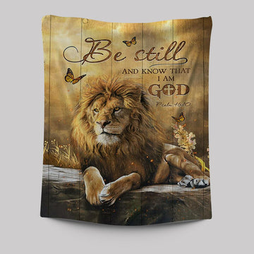 Be Still And Know That I Am God Tapestry - Lion Of Judah Butterfly Tapestry - Christian Wall Art - Religious Home Decor
