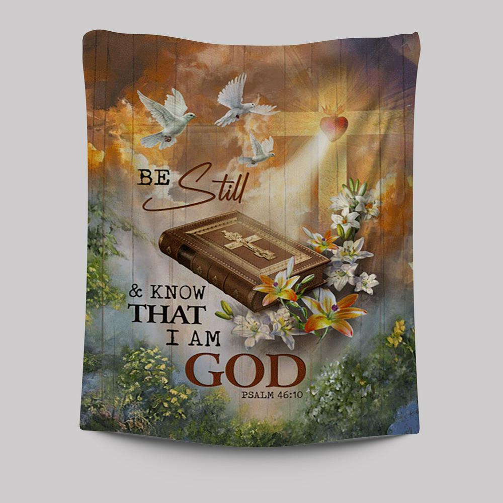 Be Still And Know That I Am God Tapestry - Pretty Lily Bible White Dove Tapestry Wall Art - Christian Tapestries Prints