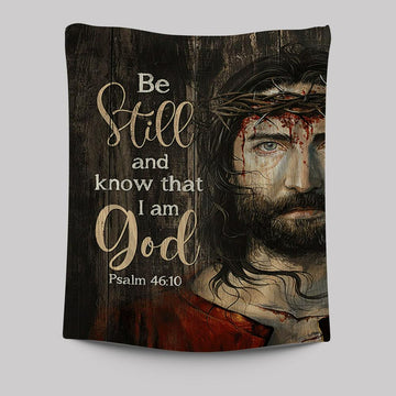Be Still And Know That I Am God Wall Art Tapestry - Jesus With Crown Of Thorn Tapestry Art - Bible Verse Wall Art - Christian Inspirational Wall Decor