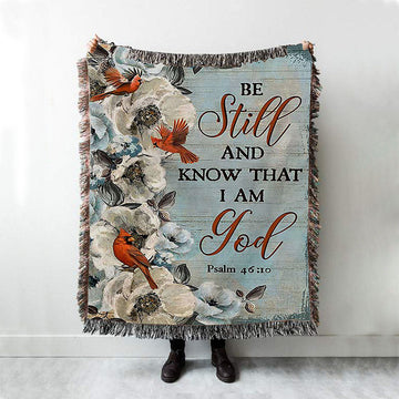 Be Still And Know That I Am God White Jasmine Pretty Cardinal Woven Blanket Art - Bible Verse Throw Blanket - Christian Inspirational Boho Blanket