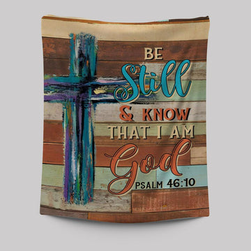 Be Still And Know That I Am God Wooden Cross Tapestry Prints - Bible Verse Wall Decor - Scripture Wall Art