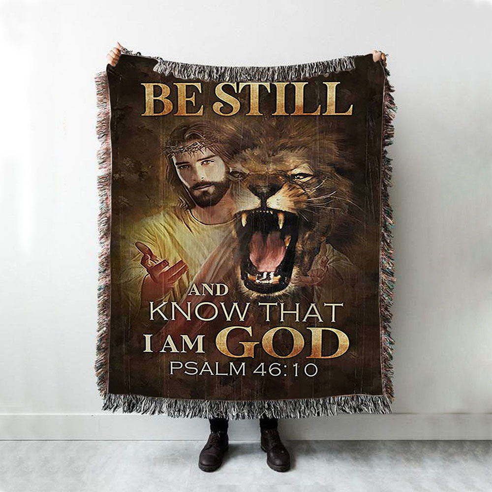 Be Still And Know That I Am God Woven Blanket - Angry Lion Of Judah Jesus Woven Throw Blanket - Christian Woven Blanket Prints