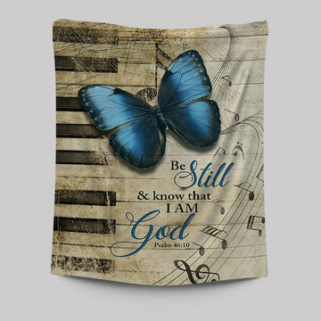 Be Still I Am God Blue Butterfly Piano Keys Tapestry Wall Art - Bible Verse Tapestry Art - Inspirational Art -  Christian Indoor Wall Tapestries