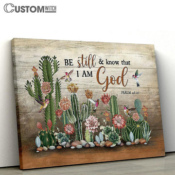 Be Still &amp; Know That I Am God Cactus Hummingbird Canvas Wall Art - Bible Verse Canvas - Religious Prints