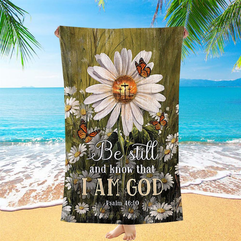 Be Still &amp; Know That I Am God Gorgeous Daisy Beach Towel - Christian Beach Towel - Religious Beach Towel