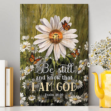Be Still &amp; Know That I Am God Gorgeous Daisy Canvas - Christian Wall Art - Religious Home Decor