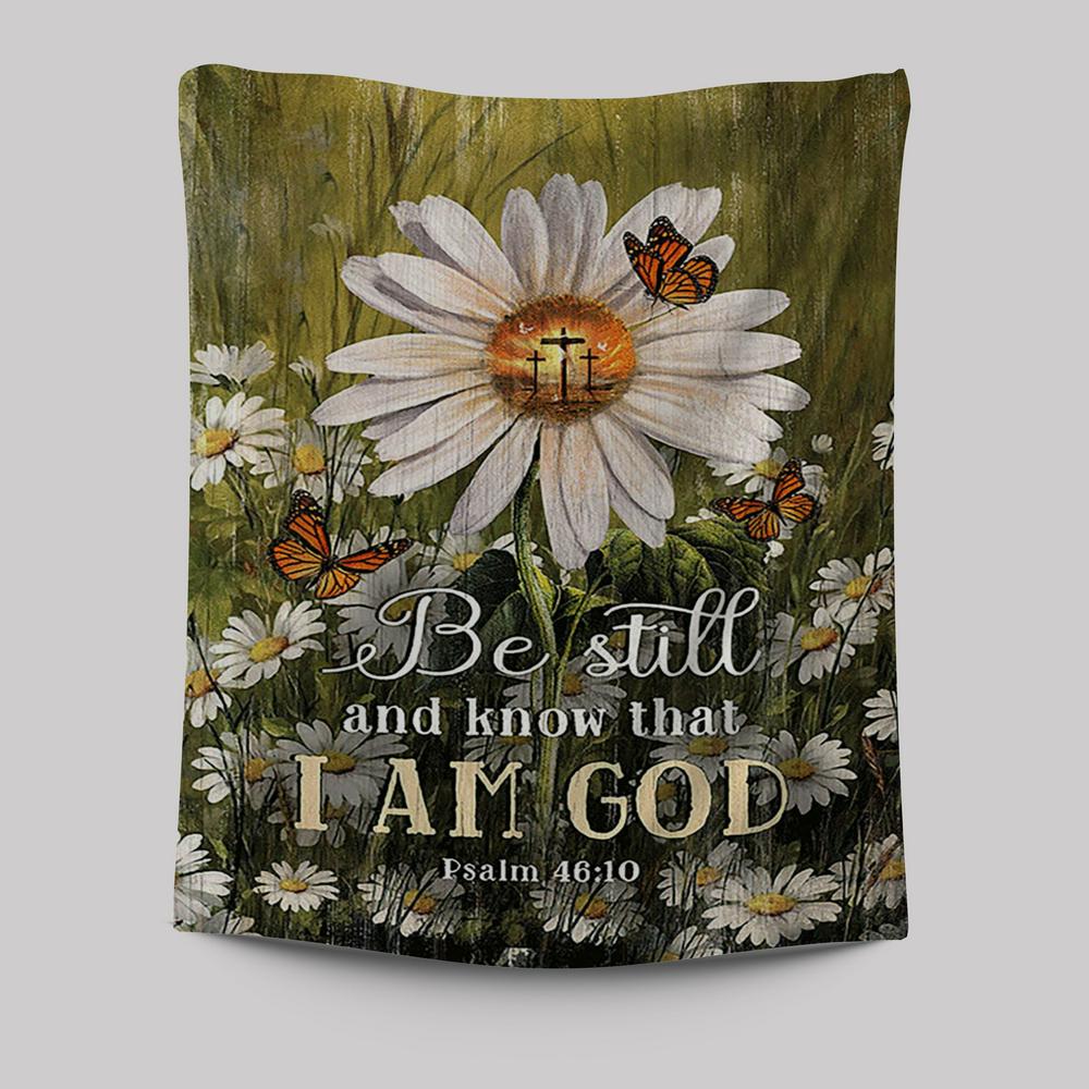 Be Still &amp; Know That I Am God Gorgeous Daisy Tapestry - Christian Wall Art - Religious Home Decor
