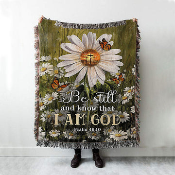 Be Still &amp; Know That I Am God Gorgeous Daisy Woven Blanket - Christian Throw Blanket - Religious Home Decor