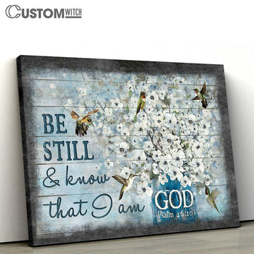Be Still &amp; Know That I Am God Hummingbird White Flowers Canvas Wall Art - Bible Verse Canvas - Religious Prints