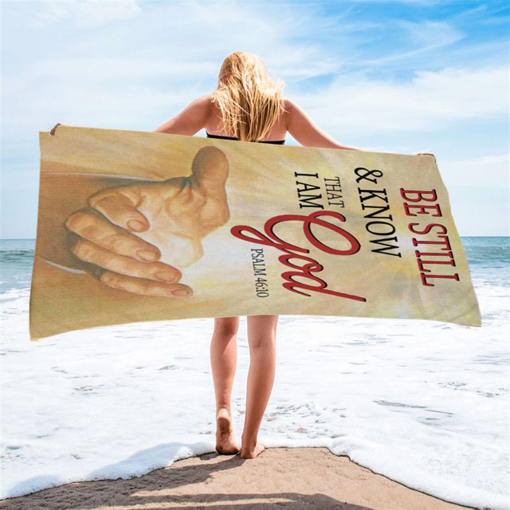 Be Still Psalm 4610 Christian Beach Towel - Bible Verse Beach Towel - Scripture Beach Towel