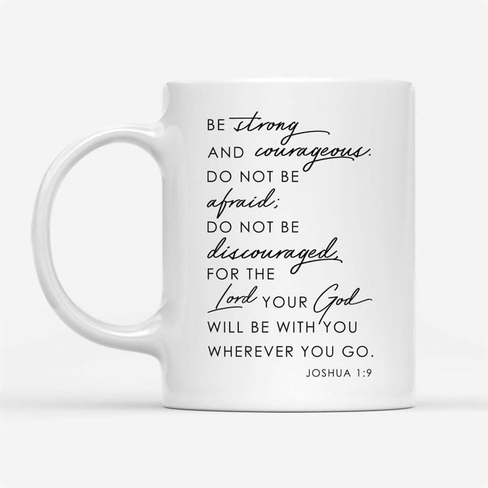 Be Strong And Courageous Joshua 19 Niv Coffee Mug, Christian Mug, Bible Mug, Faith Gift, Encouragement Gift