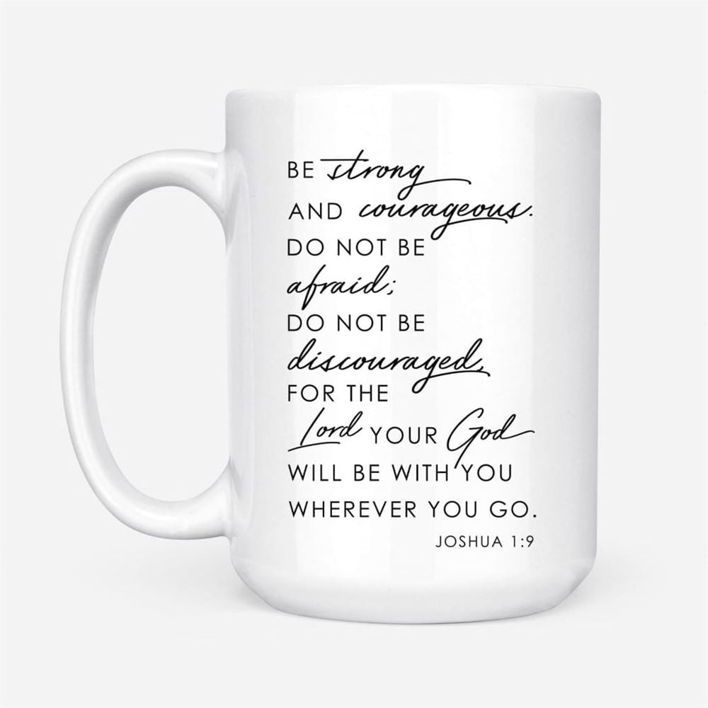 Be Strong And Courageous Joshua 19 Niv Coffee Mug, Christian Mug, Bible Mug, Faith Gift, Encouragement Gift