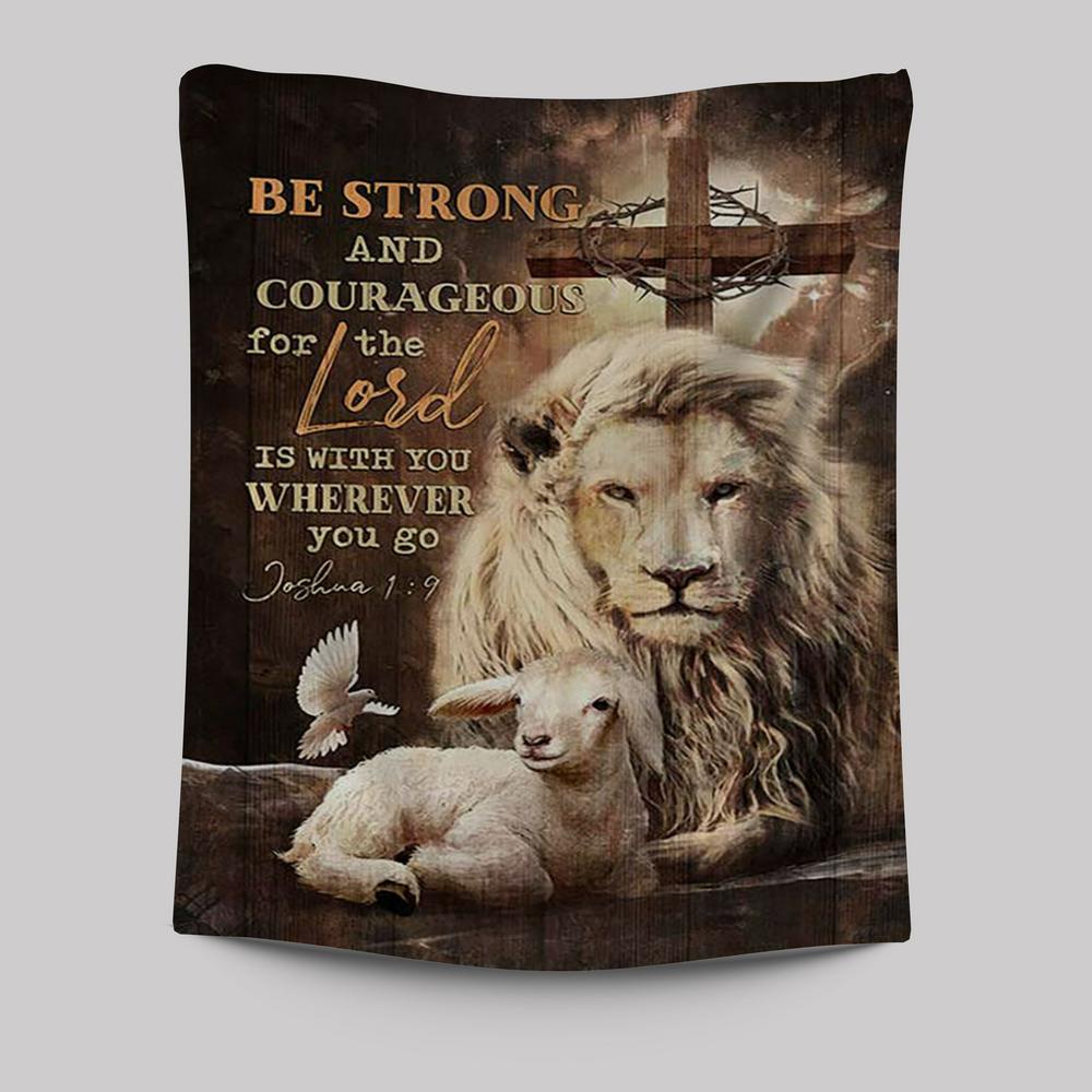 Be Strong And Courageous Lion White Lamb Tapestry Art - Bible Verse Wall Art - Christian Inspirational Wall Decor