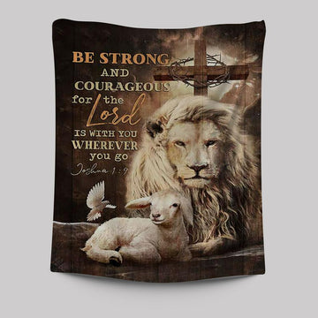 Be Strong And Courageous Lion White Lamb Tapestry Art - Bible Verse Wall Art - Christian Inspirational Wall Decor