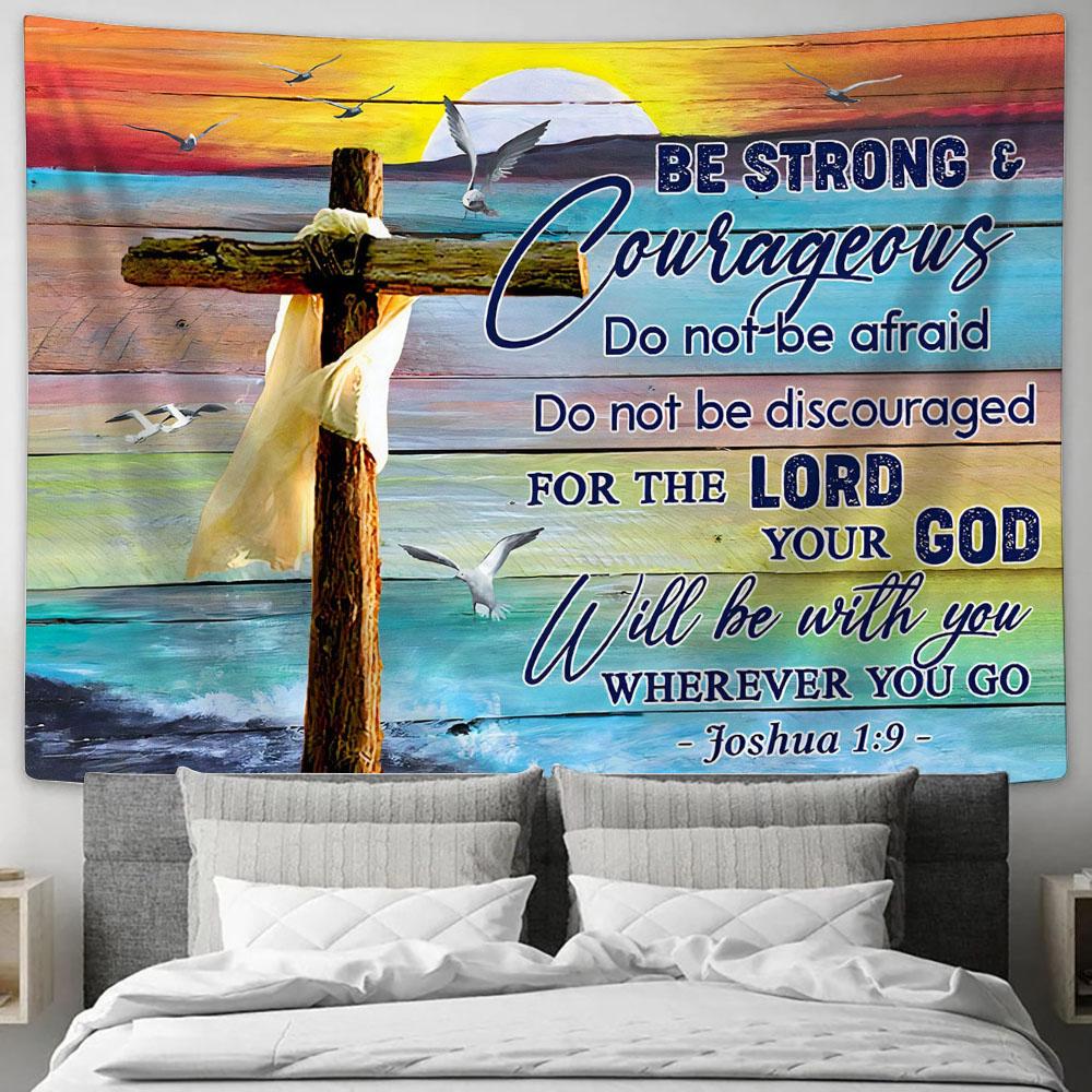 Be Strong &amp; Courageous Joshua 1 9 Tapestry Wall Art - Christian Wall Tapestry - Scripture Tapestry Prints
