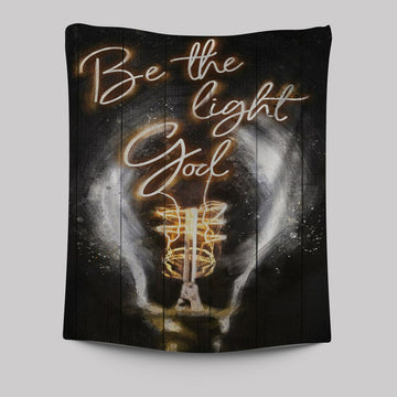 Be The Light God Tapestry Wall Art - Christian Wall Art Decor - Religious Tapestries Wall Hanging Prints