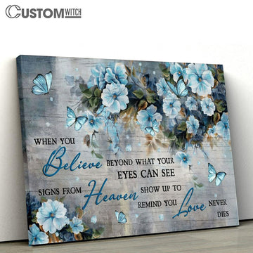 Beautiful Flower Signs From Heaven Show Up To Remind You Love Never Dies Canvas Poster