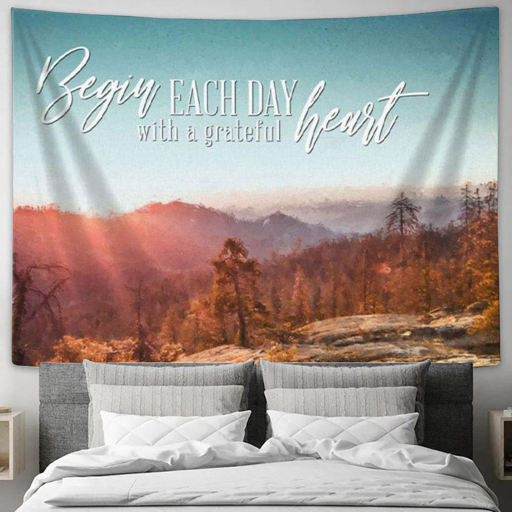 Begin Each Day With A Grateful Heart - Mountain Forest - Christian Tapestry Wall Art - Christian Wall Decor