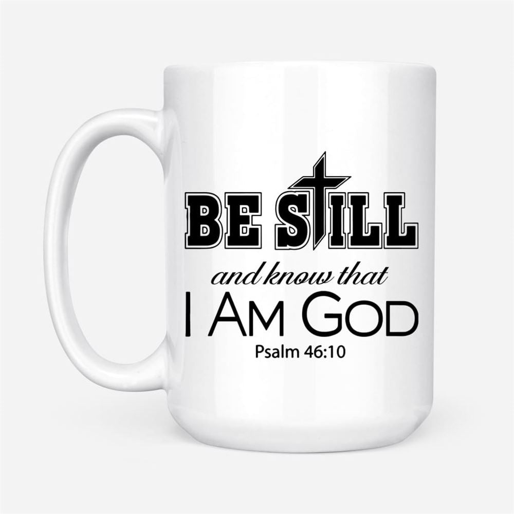 Bible Verse Mug Psalm 4610 Be Still And Know That I Am God, Christian Mug, Bible Mug, Faith Gift, Encouragement Gift