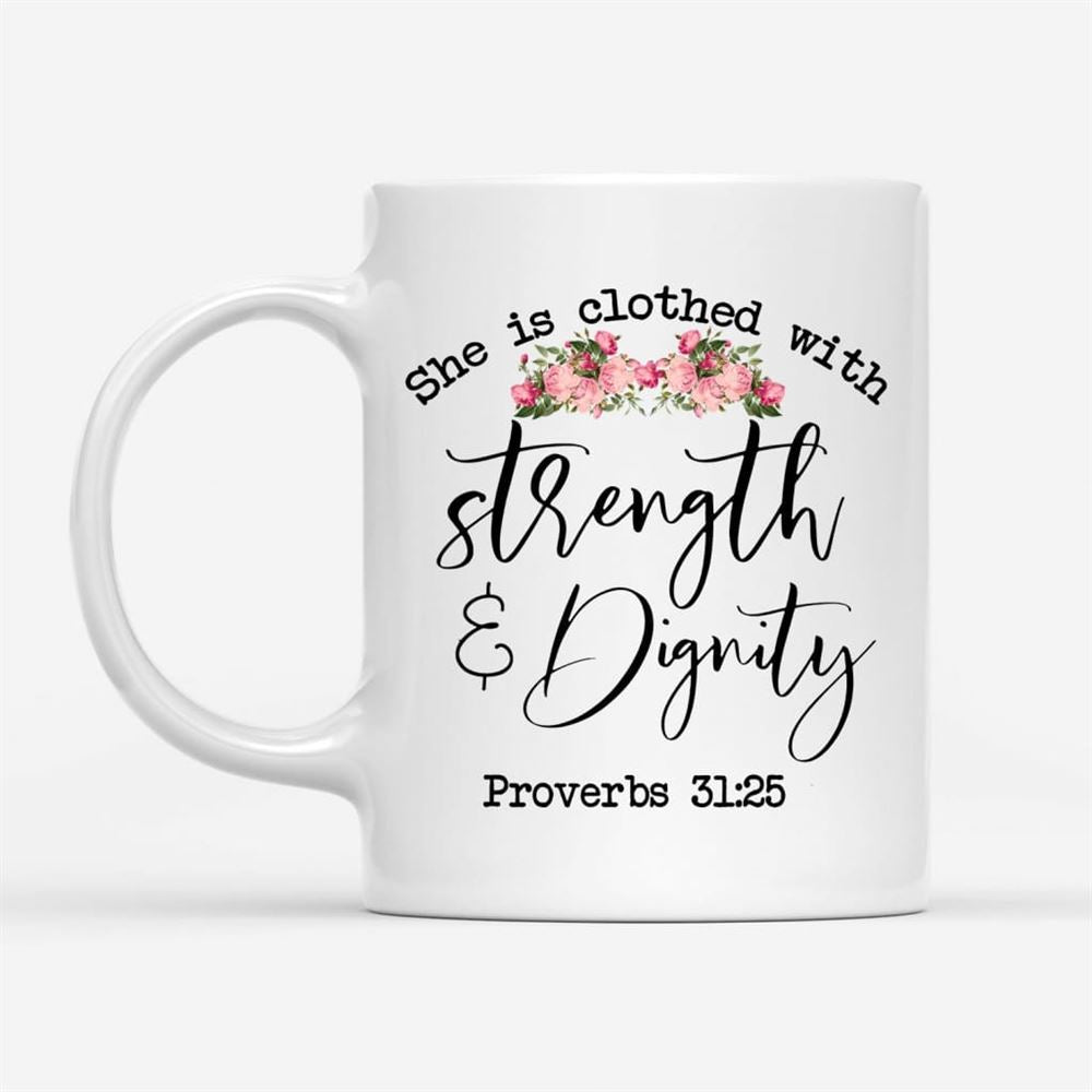 Bible Verse Mug, She Is Clothed With Strength And Dignity, Christian Mug, Bible Mug, Faith Gift, Encouragement Gift