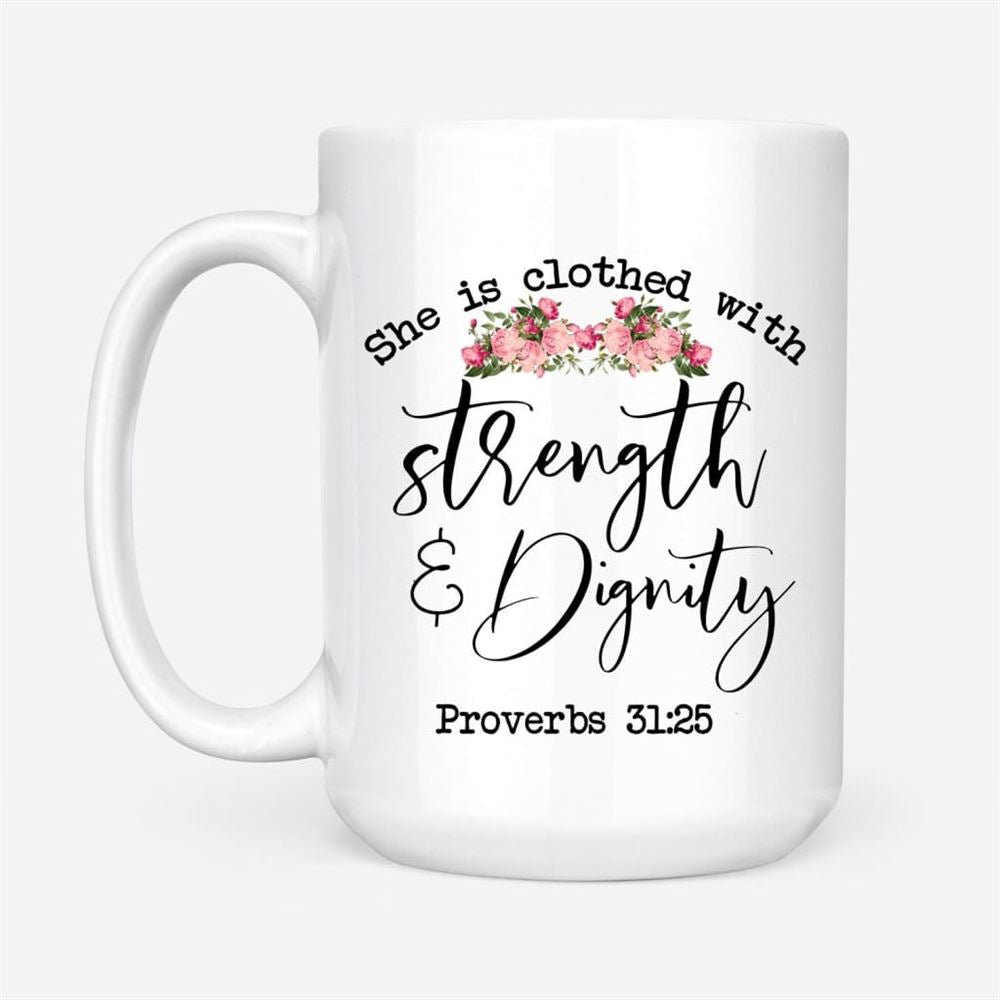 Bible Verse Mug, She Is Clothed With Strength And Dignity, Christian Mug, Bible Mug, Faith Gift, Encouragement Gift