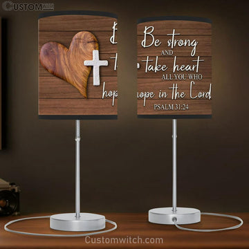 Bible Verse Lamp Gift Psalm 3124 Be Strong And Take Heart Table Lamp Print - Christian Bedroom Decor
