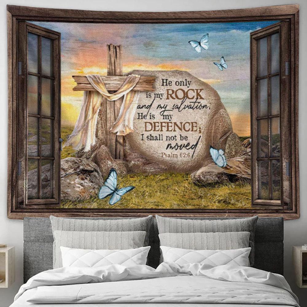 Bible Verse Wall Art Psalm 626 Kjv He Only Is My Rock And My Salvation Tapestry Print - Christian Wall Decor