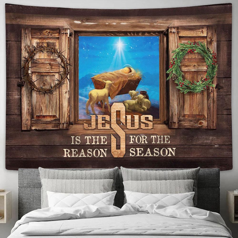 Birth Of Jesus Tapestry - Jesus Is The Reason For The Season Wall Art Tapestry - Christian Wall Art - Religious Art