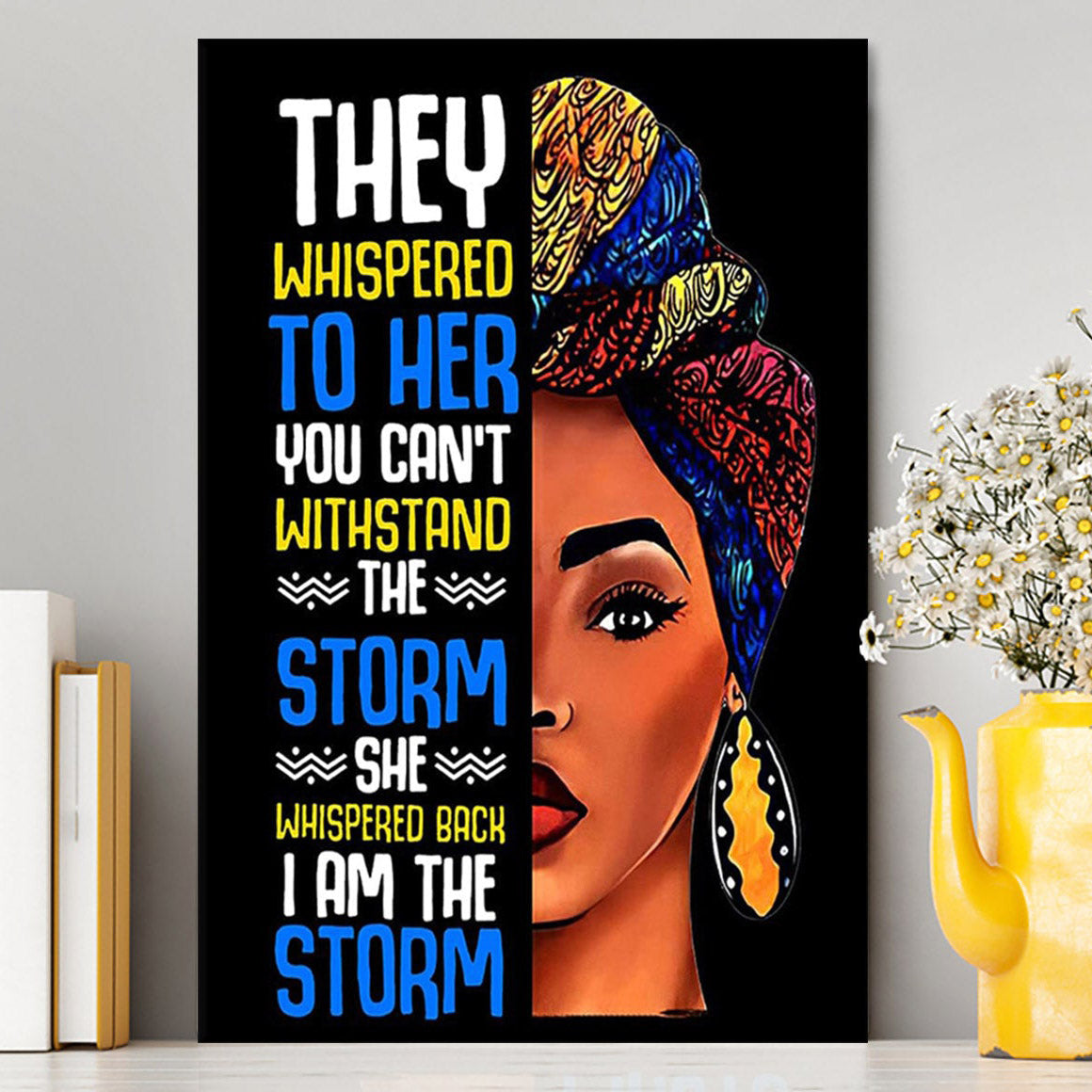 Black African I Am The Storm Canvas Wall Art - Gift For American Women