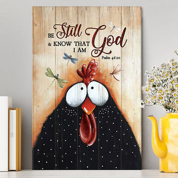 Black Chicken Dragonfly Be Still And Know That I Am God Canvas - Christian Wall Art - Religious Home Decor
