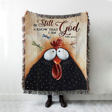 Black Chicken Dragonfly Be Still And Know That I Am God Woven Blanket - Christian Throw Blanket - Religious Home Decor