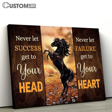 Black Horse Never Let Success Get To Your Head Wall Art Canvas - Christian Wall Art - Religious Art