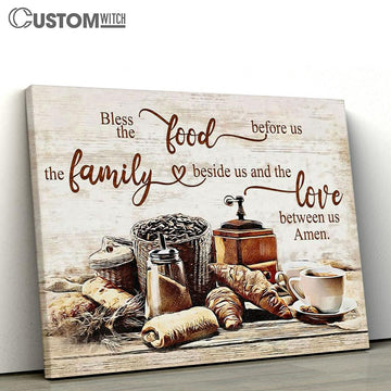 Bless The Food Before Us The Family Beside Us Canvas Print - Inspirational Canvas Art - Scripture Wall Art