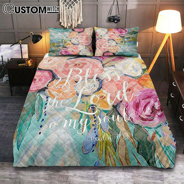 Bless The Lord O&#39; My Soul - Psalm 103 Quilt Bedding Set Bedroom - Christian Quilt Bedding Set Bedroom Decor