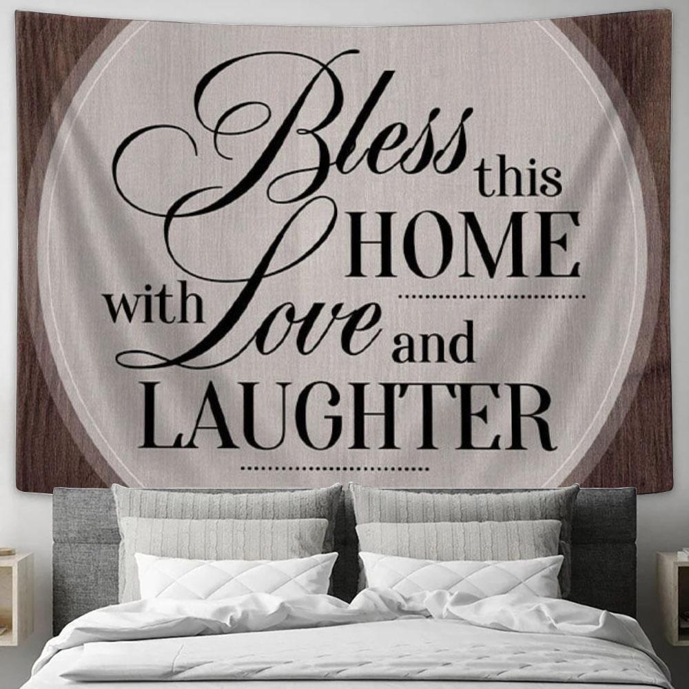 Bless This Home With Love And Laughter Tapestry Wall Art - - Christian Wall Decor