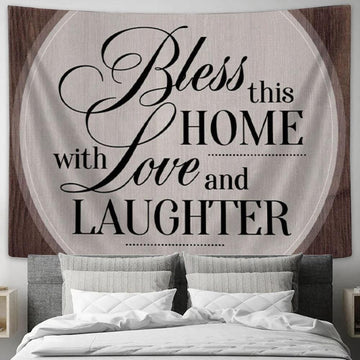 Bless This Home With Love And Laughter Tapestry Wall Art - - Christian Wall Decor