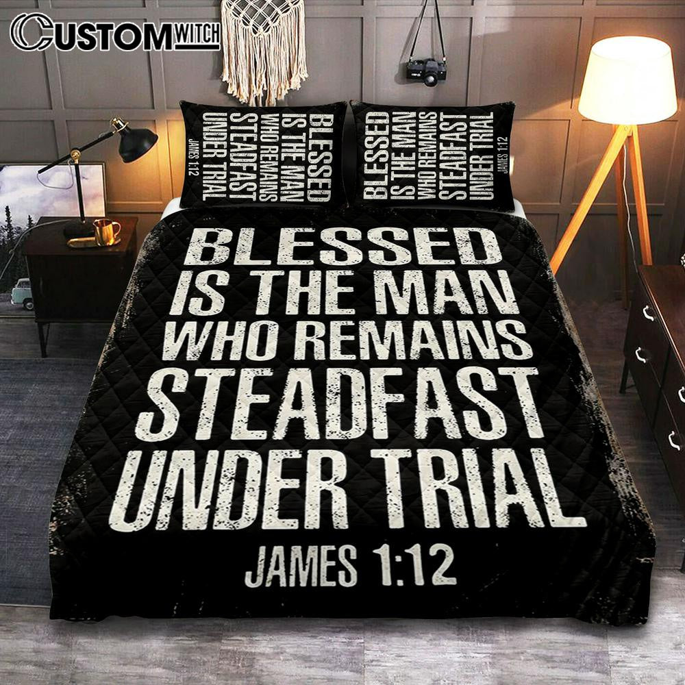 Blessed Is The Man Who Remains Steadfast Under Trial James 1 12 Quilt Bedding Set Cover Twin Bedding Decor - Christian Quilt Bedding Set Bedroom Decor