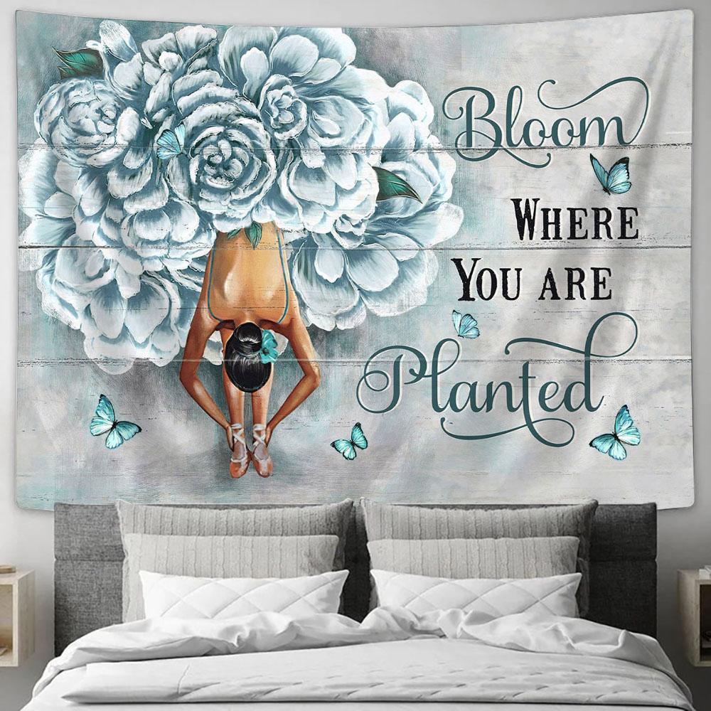 Bloom Where You Are Planted Ballet Butterfly Wall Art Tapestry - Christian Wall Art - Religious Art