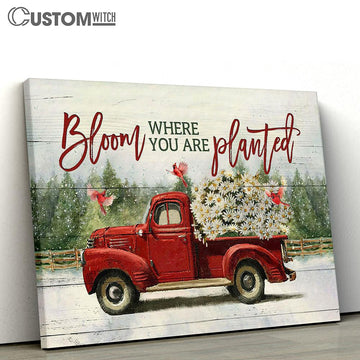 Bloom Where You Are Planted Daisy Flower Red Truck Cardinal Canvas Wall Art - Bible Verse Canvas - Religious Prints