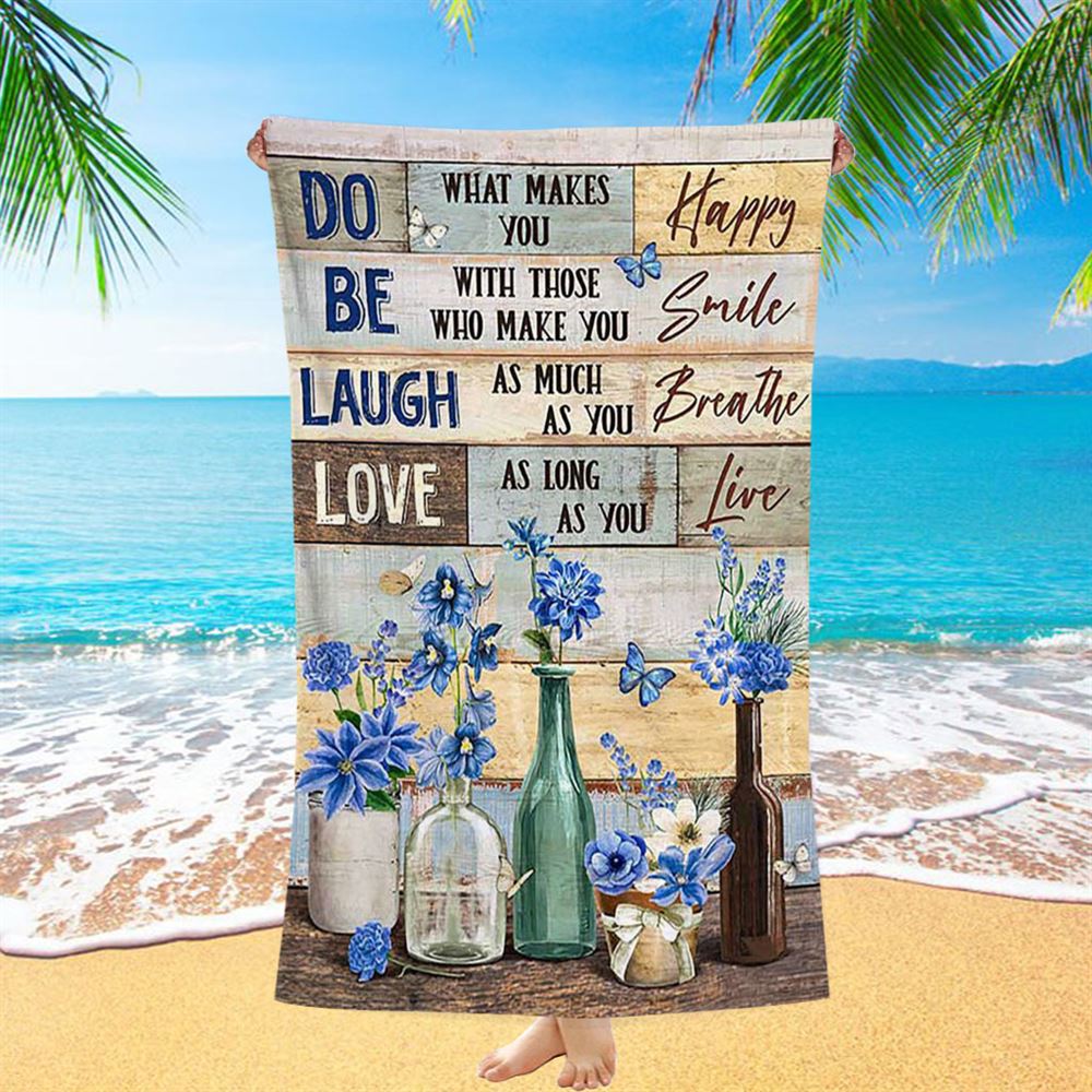 Blue Flower Do What Makes You Happy Beach Towel - Bible Verse Beach Towel - Inspirational Art - Christian Beach Towel