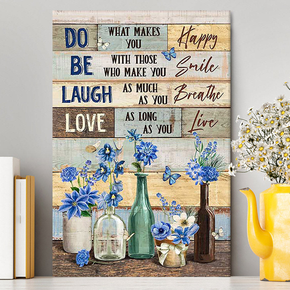 Blue Flower Do What Makes You Happy Canvas Wall Art - Bible Verse Canvas Art - Inspirational Art - Christian Home Decor