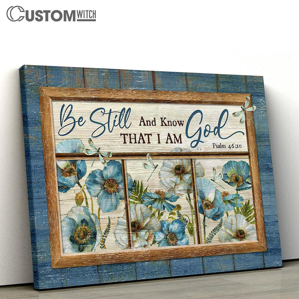 Blue Flower Garden Dragonfly Be Still And Know That I Am God Canvas Wall Art - Bible Verse Canvas - Religious Prints
