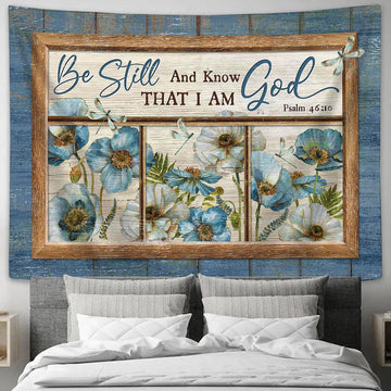 Blue Flower Garden Dragonfly Be Still And Know That I Am God Tapestry Wall Art - Bible Verse Tapestry - Religious Tapestry Wall Hanging