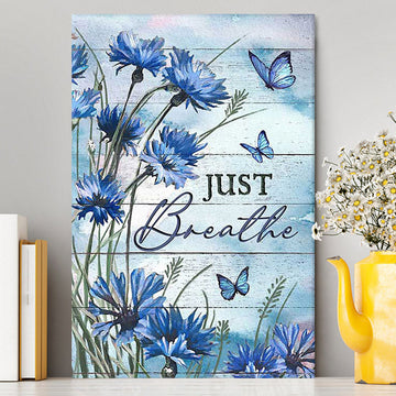 Blue Flower Just Breath Canvas Wall Art - Bible Verse Canvas Art - Inspirational Art - Christian Home Decor