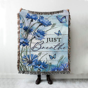 Blue Flower Just Breath Woven Throw Blanket - Bible Verse Woven Blanket Art - Inspirational Art - Christian Home Decor