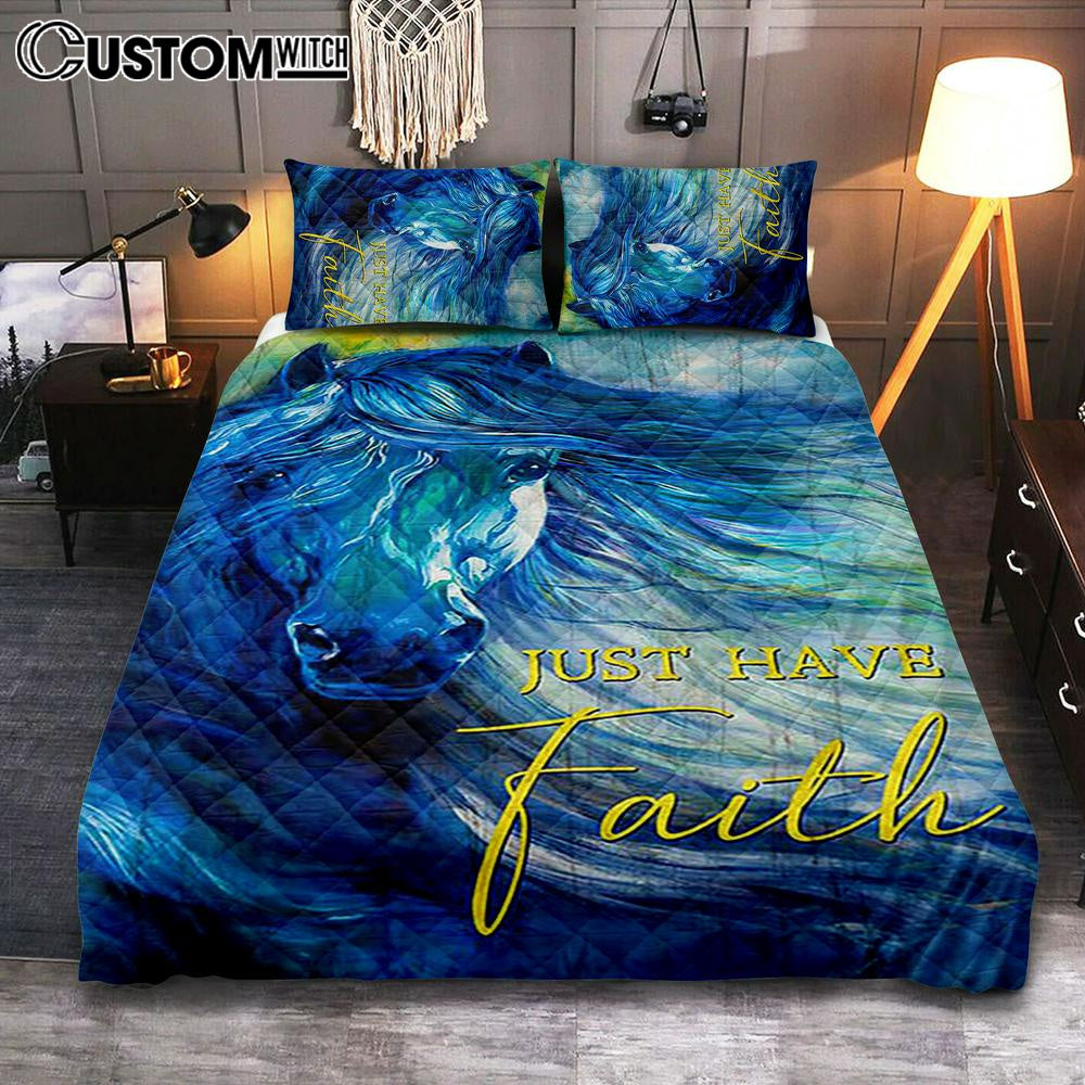 Blue Horse Just Have Faith Quilt Bedding Set Bedroom - Bible Verse Quilt Bedding Set Art - Christian Home Decor