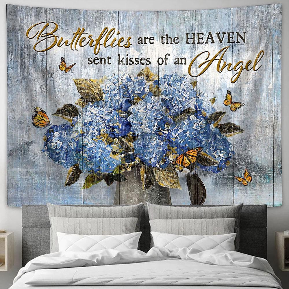 Blue Hydrangea Butterflies Are The Heaven Sent Kisses Of An Angel Wall Art Tapestry - Christian Wall Art - Religious Art