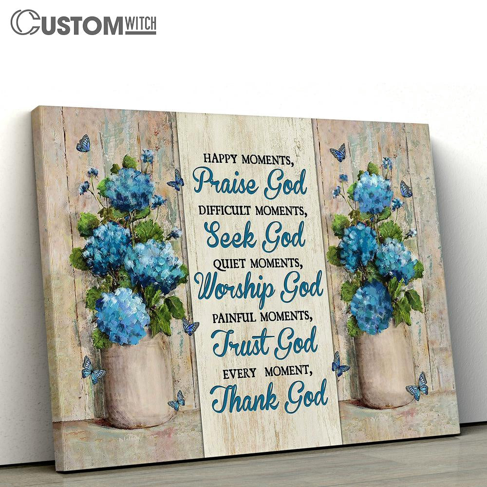 Blue Hydrangea Every Moment Thank God Wall Art Canvas - Christian Wall Art - Religious Art